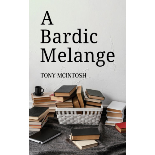 Austin Macauley Publishers A Bardic Melange (häftad, eng)