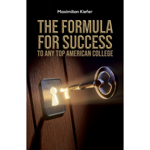 Austin Macauley Publishers The Formula for Success to Any Top American College (häftad, eng)
