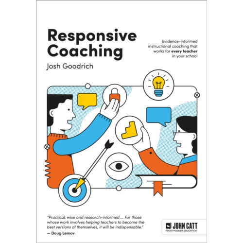 Hodder Education Responsive Coaching: Evidence-informed instructional coaching that works for every teacher in your school (häftad, eng)
