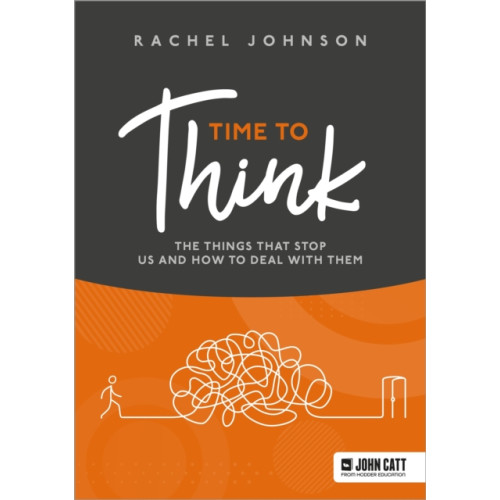 Hodder Education Time to Think: The things that stop us and how to deal with them (häftad, eng)