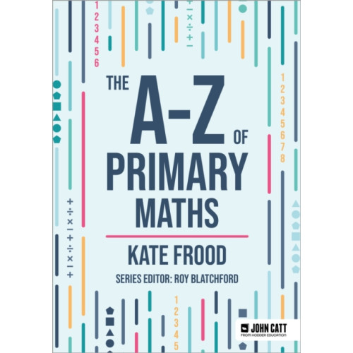 Hodder Education The A-Z of Primary Maths (häftad, eng)