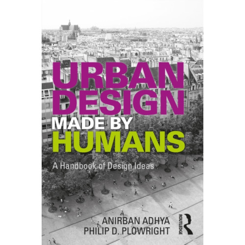 Taylor & francis ltd Urban Design Made by Humans (häftad, eng)