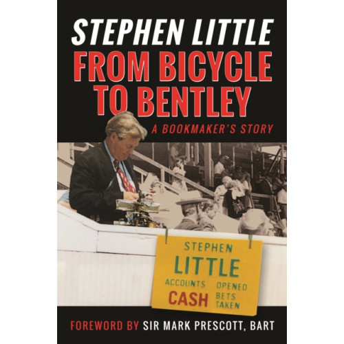 Pen & Sword Books Ltd From Bicycle to Bentley, A Bookmaker's Story (inbunden, eng)