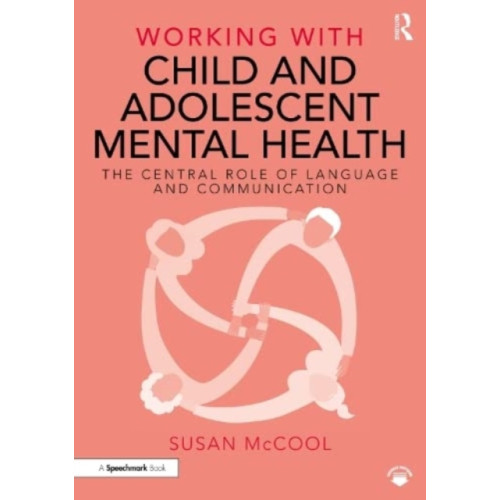 Taylor & francis ltd Working with Child and Adolescent Mental Health: The Central Role of Language and Communication (häftad, eng)