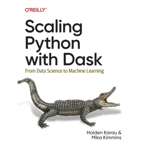 O'Reilly Media Scaling Python with Dask (häftad, eng)
