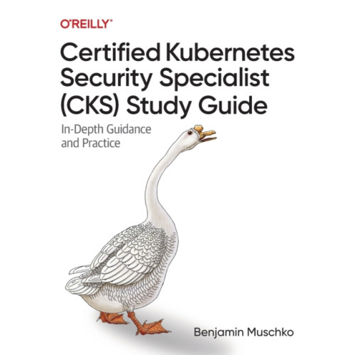 O'Reilly Media Certified Kubernetes Security Specialist (CKS) Study Guide (häftad, eng)