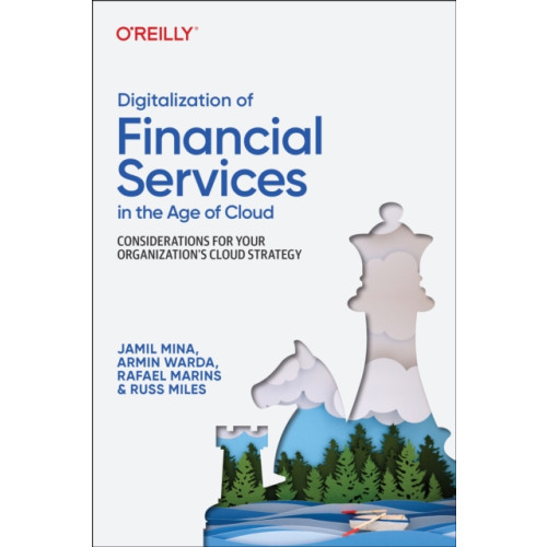 O'Reilly Media Digitalization of Financial Services in the Age of Cloud (häftad, eng)