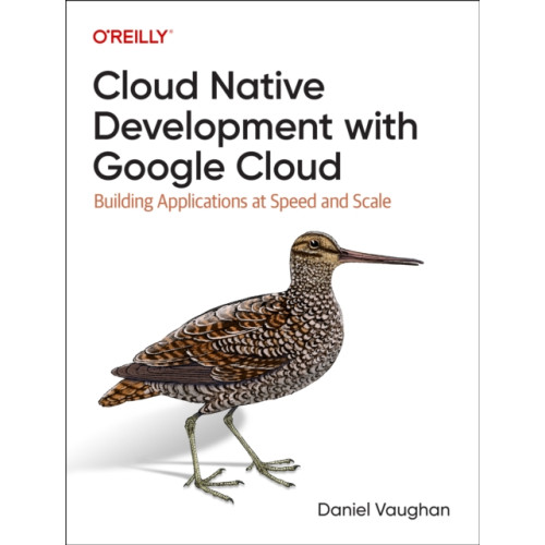 O'Reilly Media Programming Cloud Native Applications with Google Cloud (häftad, eng)