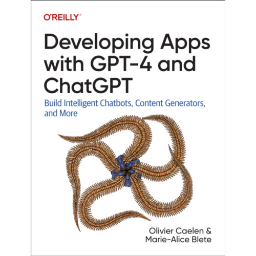 O'Reilly Media Developing Apps with GPT-4 and ChatGPT (häftad, eng)