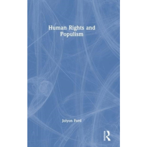 Taylor & francis ltd Human Rights and Populism (inbunden, eng)