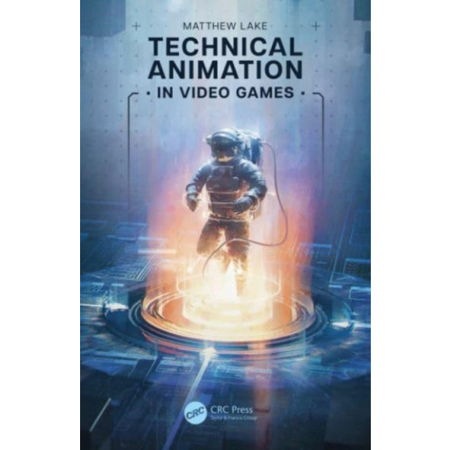 Taylor & francis ltd Technical Animation in Video Games (häftad, eng)