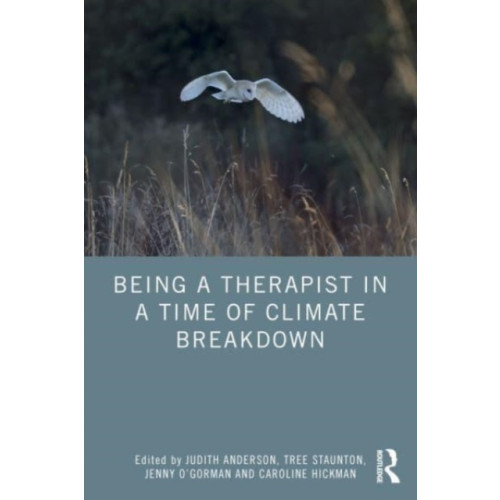 Taylor & francis ltd Being a Therapist in a Time of Climate Breakdown (häftad, eng)