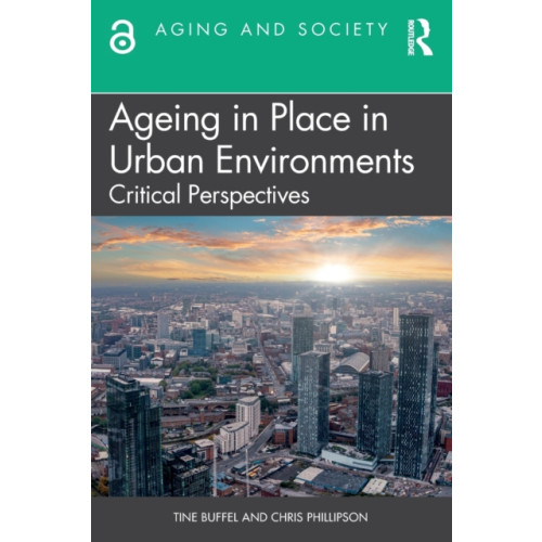 Taylor & francis ltd Ageing in Place in Urban Environments (häftad, eng)