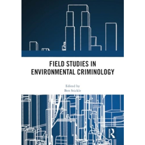 Taylor & francis ltd Field Studies in Environmental Criminology (häftad, eng)