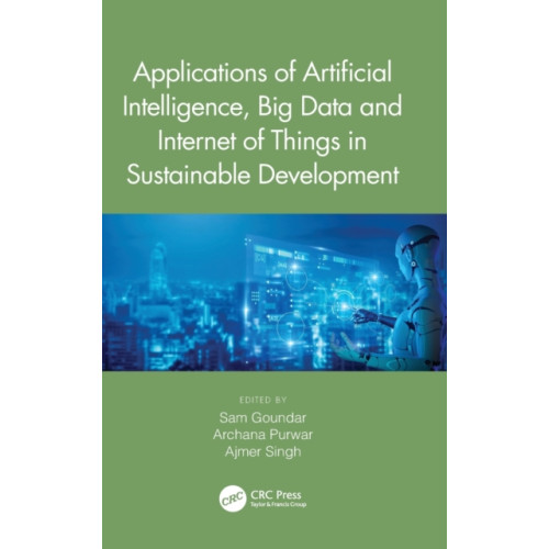 Taylor & francis ltd Applications of Artificial Intelligence, Big Data and Internet of Things in Sustainable Development (inbunden, eng)