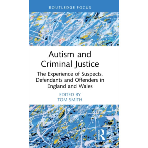 Taylor & francis ltd Autism and Criminal Justice (inbunden, eng)