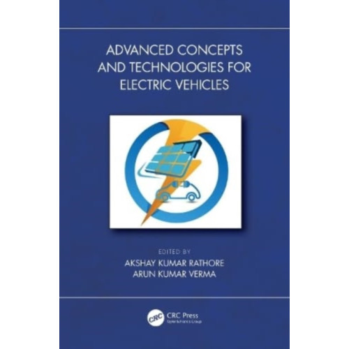 Taylor & francis ltd Advanced Concepts and Technologies for Electric Vehicles (inbunden, eng)