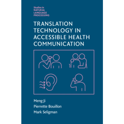 Cambridge University Press Translation Technology in Accessible Health Communication (inbunden, eng)