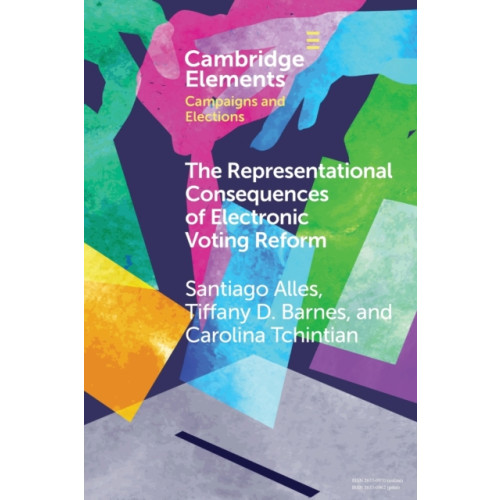 Cambridge University Press The Representational Consequences of Electronic Voting Reform (häftad, eng)