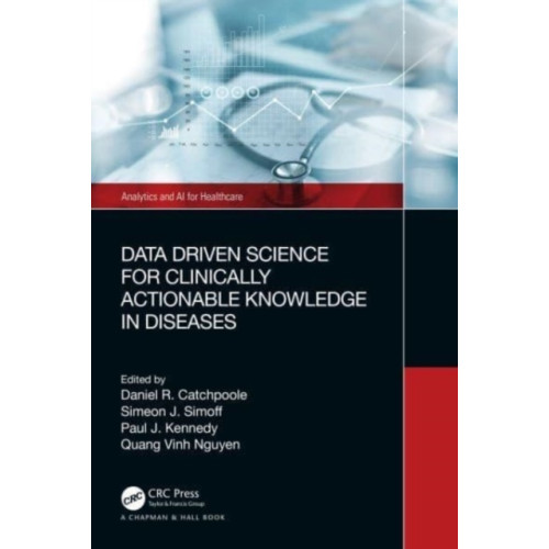 Taylor & francis ltd Data Driven Science for Clinically Actionable Knowledge in Diseases (häftad, eng)
