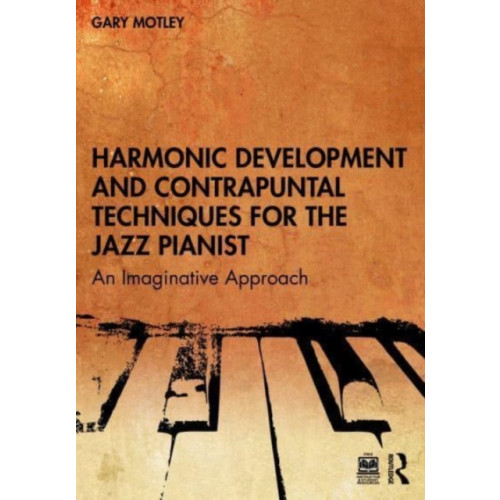 Taylor & francis ltd Harmonic Development and Contrapuntal Techniques for the Jazz Pianist (häftad, eng)