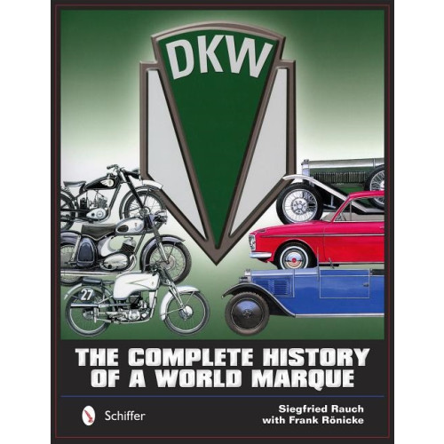 Schiffer Publishing Dkw : The Complete History of a World Marque (inbunden, eng)