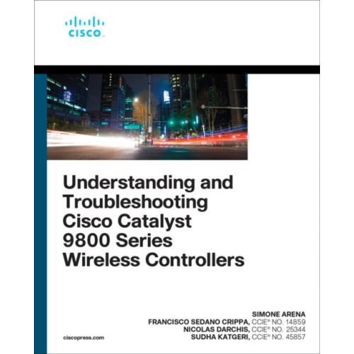 Pearson Education (US) Understanding and Troubleshooting Cisco Catalyst 9800 Series Wireless Controllers (häftad, eng)