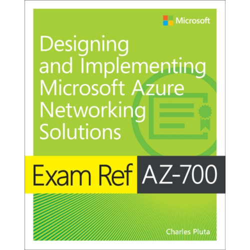 Pearson Education (US) Exam Ref AZ-700 Designing and Implementing Microsoft Azure Networking Solutions (häftad, eng)
