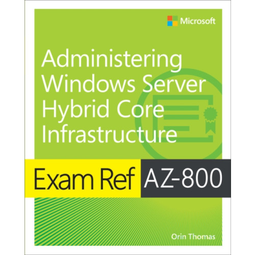 Pearson Education (US) Exam Ref AZ-800 Administering Windows Server Hybrid Core Infrastructure (häftad, eng)