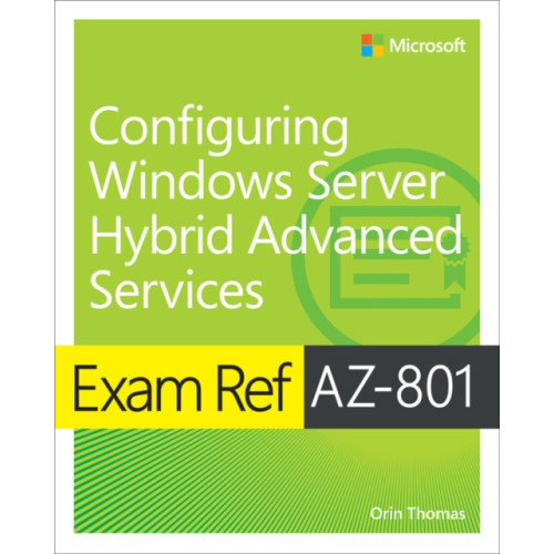 Pearson Education (US) Exam Ref AZ-801 Configuring Windows Server Hybrid Advanced Services (häftad, eng)