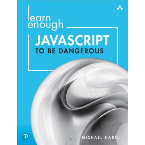 Pearson Education (US) Learn Enough JavaScript to Be Dangerous (häftad, eng)