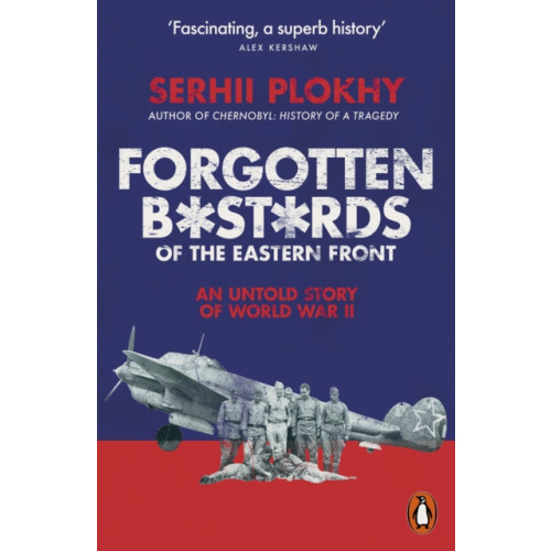 Penguin books ltd Forgotten Bastards of the Eastern Front (häftad, eng)