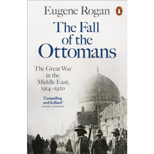 Penguin books ltd The Fall of the Ottomans (häftad, eng)