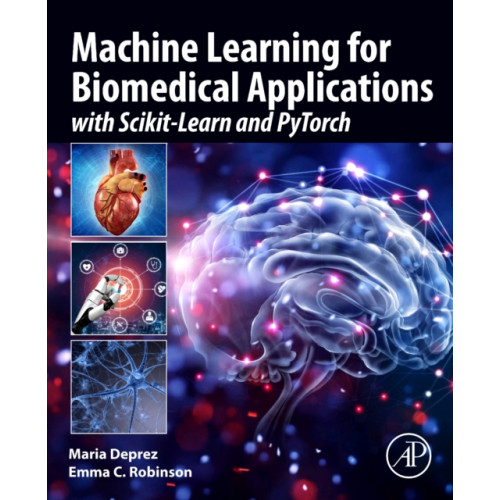 Elsevier Science Publishing Co Inc Machine Learning for Biomedical Applications (häftad, eng)