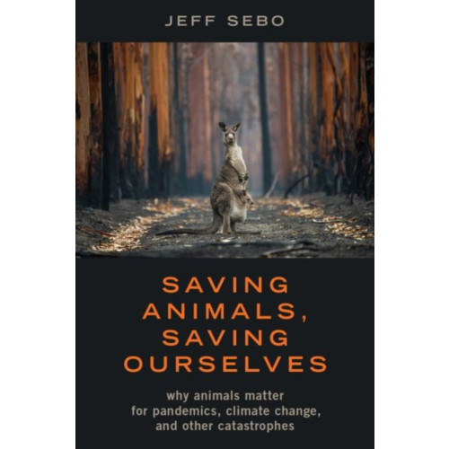Oxford University Press Inc Saving Animals, Saving Ourselves (inbunden, eng)