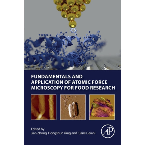 Elsevier Science Publishing Co Inc Fundamentals and Application of Atomic Force Microscopy for Food Research (häftad, eng)