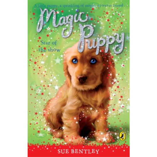 Penguin Random House Children's UK Magic Puppy: Star of the Show (häftad, eng)