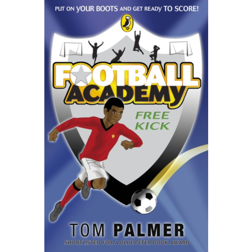 Penguin Random House Children's UK Football Academy: Free Kick (häftad, eng)