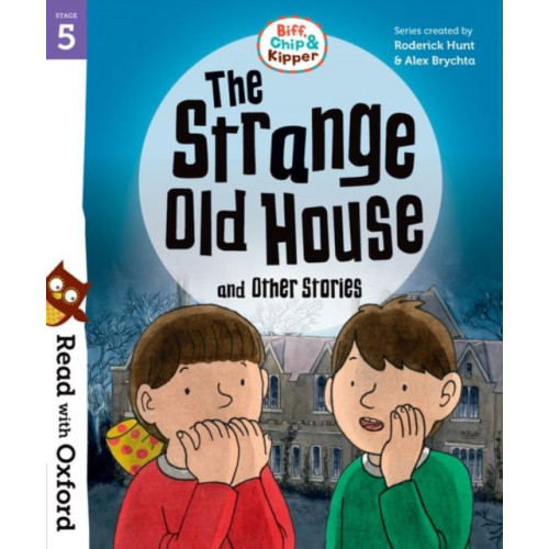 Oxford University Press Read with Oxford: Stage 5: Biff, Chip and Kipper: The Strange Old House and Other Stories (häftad, eng)