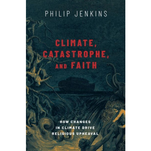 Oxford University Press Inc Climate, Catastrophe, and Faith (inbunden, eng)