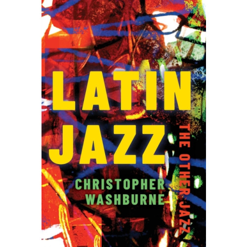 Oxford University Press Inc Latin Jazz (häftad, eng)