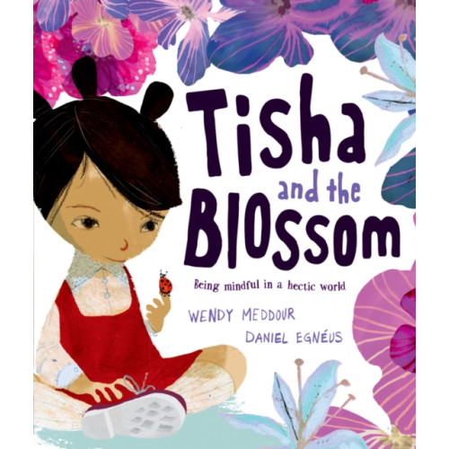 Oxford University Press Tisha and the Blossom: A beautiful story about mindfulness and slowing down (häftad, eng)