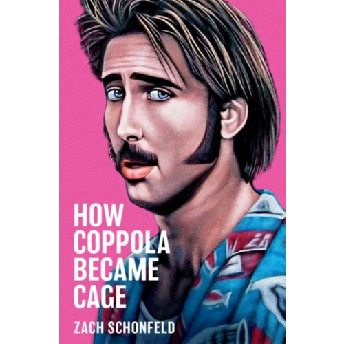 Oxford University Press Inc How Coppola Became Cage (inbunden, eng)