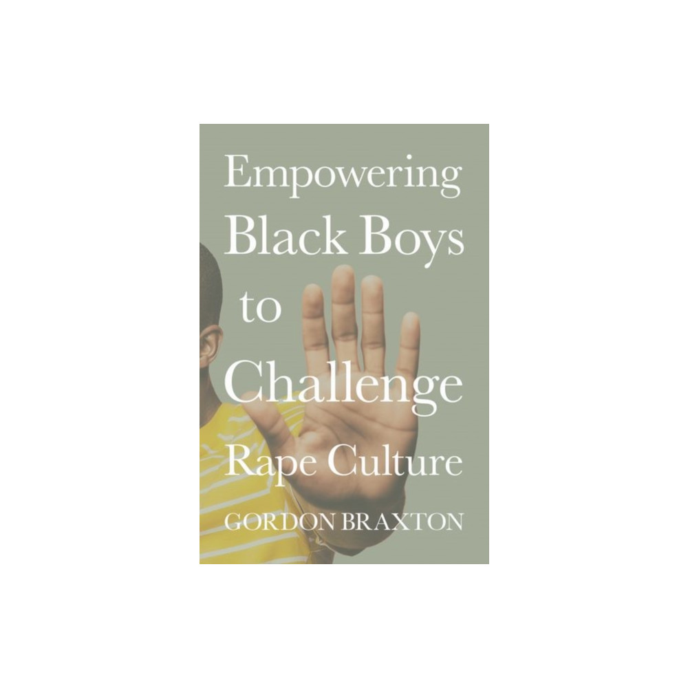 Produktbild för Empowering Black Boys to Challenge Rape Culture (inbunden, eng)