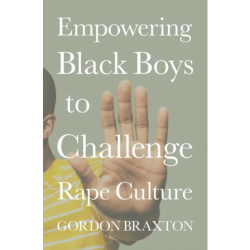 Oxford University Press Inc Empowering Black Boys to Challenge Rape Culture (inbunden, eng)