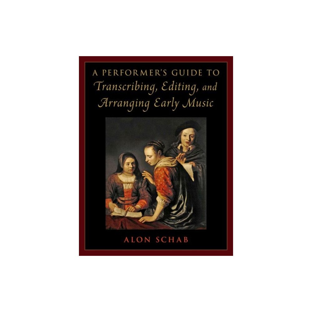 Produktbild för A Performer's Guide to Transcribing, Editing, and Arranging Early Music (häftad, eng)