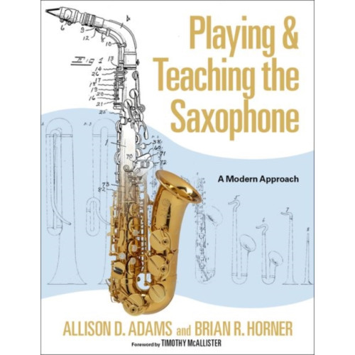 Oxford University Press Inc Playing & Teaching the Saxophone (inbunden, eng)