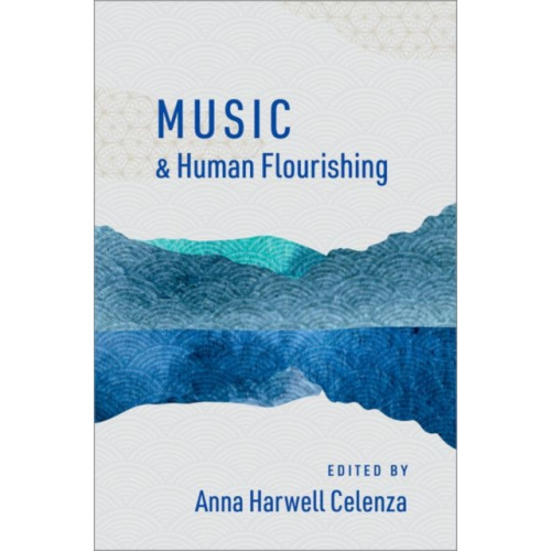 Oxford University Press Inc Music and Human Flourishing (häftad, eng)