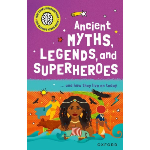 Oxford University Press Very Short Introduction for Curious Young Minds: Ancient Myths, Legends and Superheroes (häftad, eng)