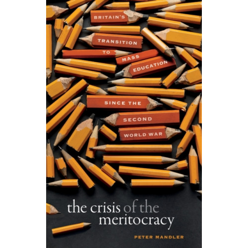 Oxford University Press The Crisis of the Meritocracy (inbunden, eng)